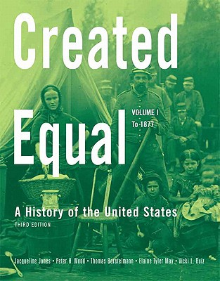Book Created Equal: A History Of The United States, Volume 1 (to 1877) Value Package (includes Retracing The Past: Readings In The History Of The American People, Volume I (to 1877)) (3rd Edition) free