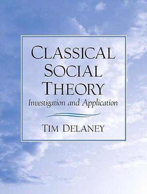 Book Classical Social Theory: Investigation And Application- (Value Pack w/MySearchLab) free