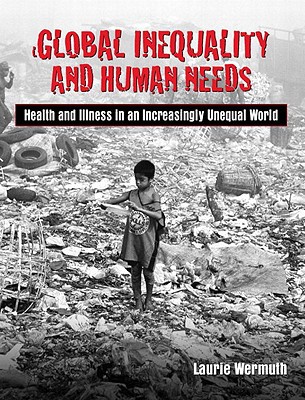 Book Global Inequality And Human Needs: Health And Illness In An Increasingly Unequal World- (Value Pack w/MyLab Search) free