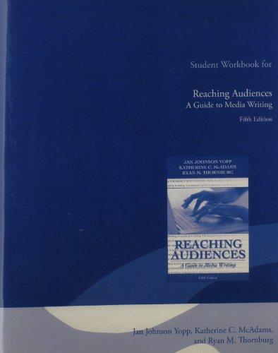 Book Student Workbook for Reaching Audiences: A Guide to Media Writing free