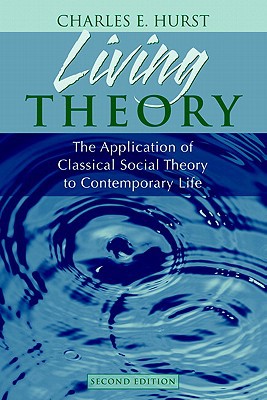 Book Living Theory: The Application Of Classical Social Theory To Contemporary Life- (Value Pack w/MySearchLab) (2nd Edition) free