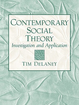 Book Contemporary Social Theory: Investigation And Application- (value Pack W/mysearchlab) free