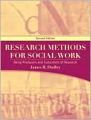 Book Research Methods for Social Work: Being Producers and Consumers of Research (2nd Edition) free