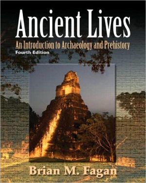 Book Ancient Lives: An Introduction to Archaeology and Prehistory (4th Edition) free
