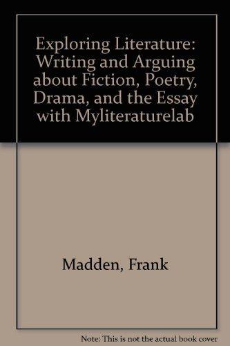 Book Exploring Literature: Writing and Arguing about Fiction, Poetry, Drama, and the Essay with MyLiteratureLab (4th Edition) free