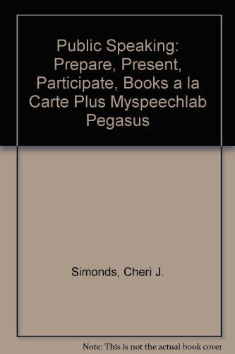 Book Public Speaking: Prepare, Present, Participate, Books a la Carte Plus MySpeechLab Pegasus free