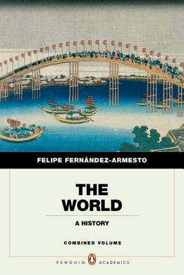 Book The World: A History, Penguin Academic Edition, Combined Volume (Penguin Academics) free