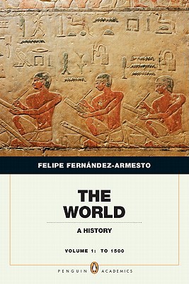 Book The World: A History, Penguin Academic Edition, Volume 1 free