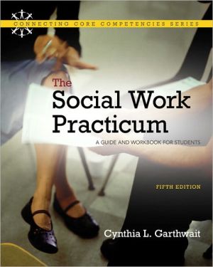 Book The Social Work Practicum: A Guide and Workbook for Students free