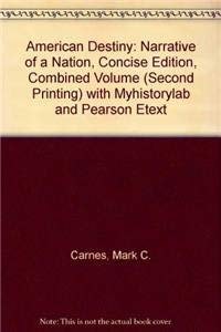 Book American Destiny + Myhistorylab With Pearson Etext: Narrative of a Nation, Second Printing free