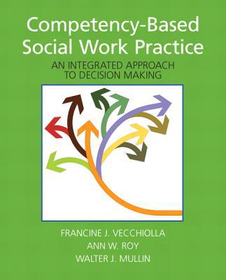 Book Competency-Based Social Work Practice: An Integrated Approach to Decision Making (Advancing Core Competencies) free