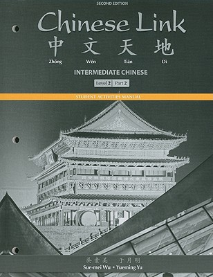 Book Student Activities Manual for Chinese Link: Intermediate Chinese, Level 2/Part 2 (Mychineselab) free