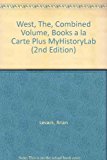 Book West, The, Combined Volume, Books a la Carte Plus Myhistorylab free