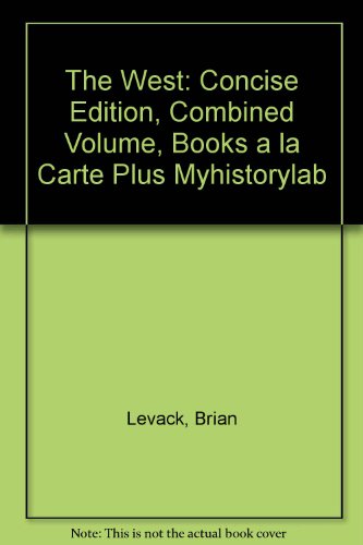 Book The West: Concise Edition, Combined Volume, Books A La Carte Plus Myhistorylab free