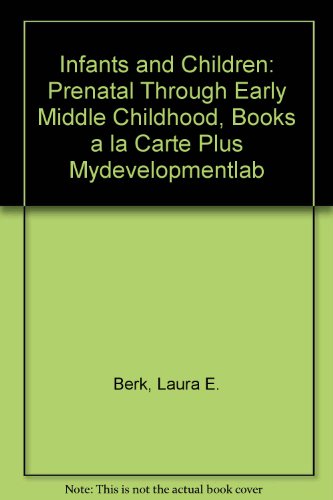 Book Infants and Children: Prenatal Through Early Middle Childhood, Books a la Carte Plus Mydevelopmentlab free