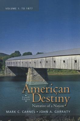 Book American Destiny: Narrative of a Nation, Volume 1 (4th Edition) free