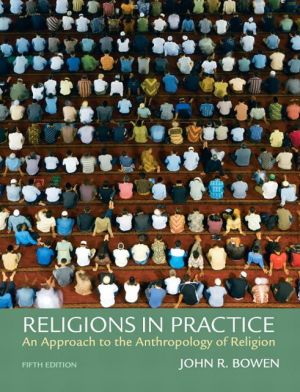 Book Religions in Practice: An Approach to the Anthropology of Religion (5th Edition) free