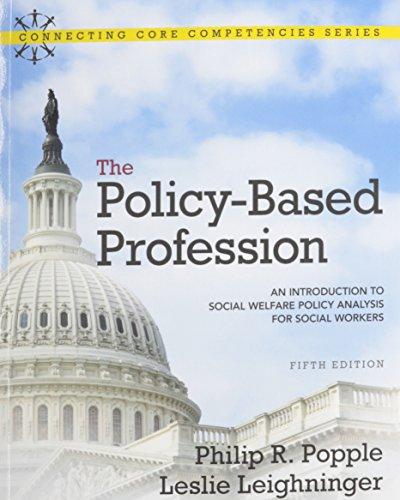 Book The Policy-Based Profession: An Introduction to Social Welfare Policy Analysis for Social Workers with MySocialWorkLab and Pearson eText (5th Edition) (Connecting Core Competencies) free