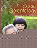 Book Social Gerontology: A Multidisciplinary Perspective with MySocKit (9th Edition) free
