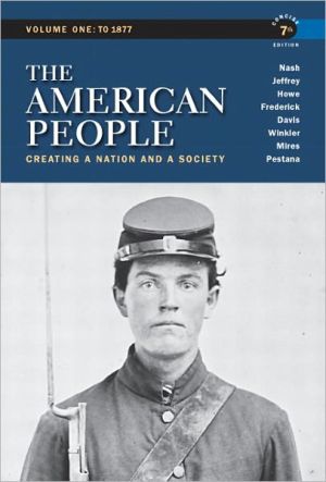 Book The American People: Creating a Nation and a Society,  Concise Edition, Volume 1 (7th Edition) free