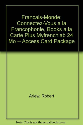 Book Français-Monde: Connectez-vous à la francophonie, Books a la Carte Plus MyFrenchLab (multi semester access) -- Access Card Package free
