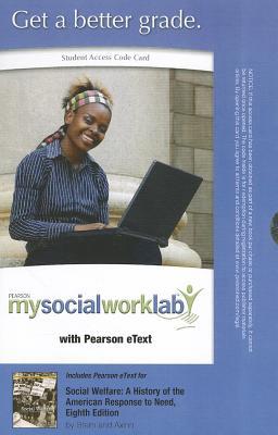 Book Social Welfare Mysocialworklab Access Code: A History to the American Response to Need: With Pearson eText (Mysocialworklab (Access Codes)) free