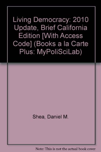 Book Living Democracy, 2010 Update, Brief California Edition, Books A La Carte Plus Mypoliscilab -- Access Card Package (2nd Edition) free
