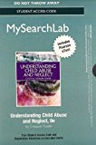 Book MyLab Search with Pearson eText -- Standalone Access Card -- for Understanding Child Abuse and Neglect (9th Edition) free