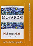 Book MyLab Spanish with Pearson eText -- Access Card -- for Mosaicos: Spanish as a World Language (one semester access) (6th Edition) free