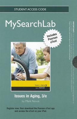 Book Mysearchlab With Pearson Etext -- Standalone Access Card -- For Issues In Aging (3rd Edition) (mysearchlab (access Codes)) free