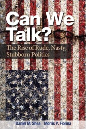 Book Can We Talk?: The Rise of Rude, Nasty, Stubborn Politics free