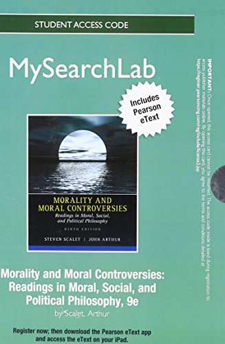 Book Mysearchlab With Pearson Etext -- Standalone Access Card -- For Morality And Moral Controversies: Readings In Moral, Social And Political Philosophy (9th Edition) free