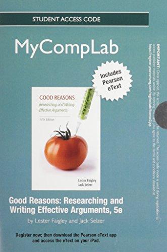 Book NEW MyCompLab with Pearson eText -- Standalone Access Card -- for Good Reasons: Researching and Writing Effective Arguments (5th Edition) free