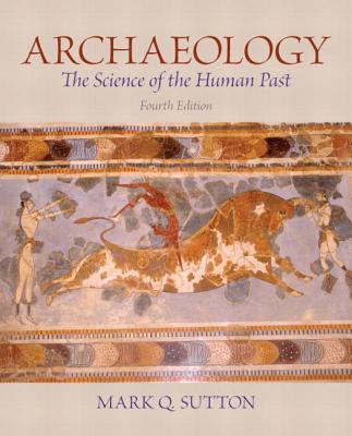 Book Archaeology: The Science of the Human Past Plus MySearchLab with eText -- Access Card Package (4th Edition) free
