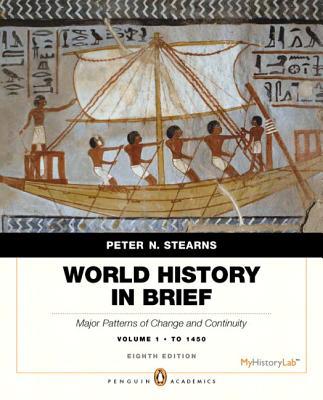Book World History in Brief: Major Patterns of Change and Continuity, to 1450, Volume 1, Penguin Academic Edition Plus NEW MyHistoryLab with eText -- Access Card Package (8th Edition) free