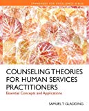 Book Counseling Theories for Human Services Practitioners: Essential Concepts and Applications (Standards for Excellence) free