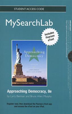Book Mysearchlab With Pearson Etext -- Standalone Access Card -- For Approaching Democracy free