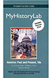 Book NEW MyLab History with Pearson eText -- Standalone Access Card -- for America: Past and Present (10th Edition) free