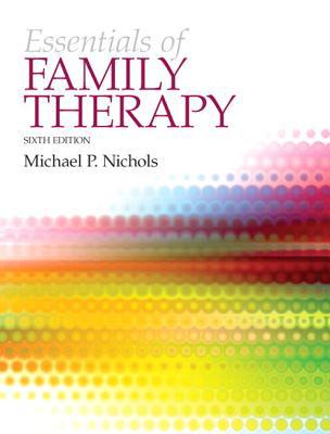 Book Essentials of Family Therapy, The Plus MyLab Search with eText -- Access Card Package (6th Edition) (Nichols, Family Therapy) free