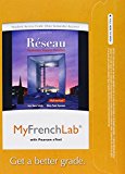 Book MyLab French with Pearson eText -- Access Card -- for Réseau: Communication, Intégration, Intersections (one semester Access) free