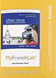 Book MyLab French with Pearson eText -- Access Card -- for Chez nous: Branché sur le monde francophone, Media-Enhanced Version (one semester access) free