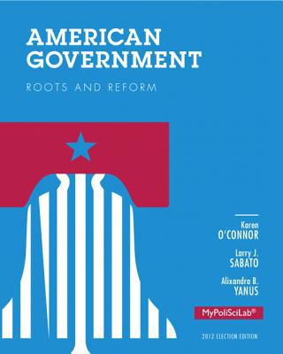 Book American Government: Roots and Reform, 2012 Election Edition free
