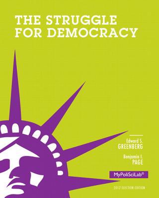 Book Struggle for Democracy, 2012 Election Edition, Plus NEW MyPoliSciLab with Pearson eText -- Access Card Package (11th Edition) free