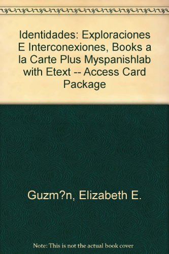 Book Identidades: Exploraciones E Interconexiones, Books a La Carte + Myspanishlab free