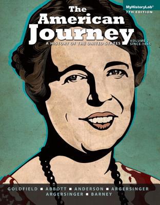 Book American Journey: A History of the United States, The, Volume 2 with NEW MyHistoryLab with eText -- Access Card Package (7th Edition) free