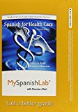 Book MyLab Spanish with Pearson eText -- Access Card -- for Spanish for Healthcare (one semester access) (2nd Edition) free