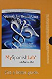 Book MyLab Spanish with Pearson eText -- Access Card -- for Spanish for Healthcare (multi-semester access) (2nd Edition) free