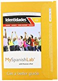 Book MyLab Spanish with Pearson eText -- Access Card -- for Identidades: Exploraciones e interconexiones (one semester access) (3rd Edition) free