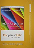 Book MyLab Spanish with Pearson eText -- Access Card -- for Atando cabos: Curso intermedio de español (multi semester access) free