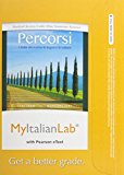 Book MyLab Italian with Pearson eText -- Access Code -- for Percorsi: L'Italia attraverso la lingua e la cultura (one-semester) (3rd Edition) free